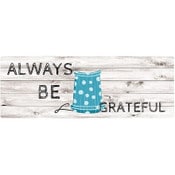 Wholesale - 20''x55'' Always Mat Always Be Grateful Anti-Fatigue Kitchen Mat C/P 6, UPC: 810066042308